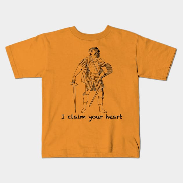 I claim your heart Kids T-Shirt by Humoratologist